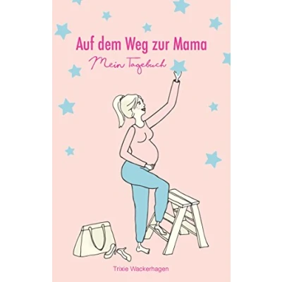 Abbildung von Auf dem Weg zur Mama Mein Tagebuch