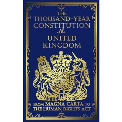 Abbildung von the Thousand Year Constitution of United Kingdom: From Magna Carta to Human Rights Act