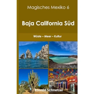 Abbildung von Baja California Süd: Wüste Meer Kultur (Magisches Mexiko)
