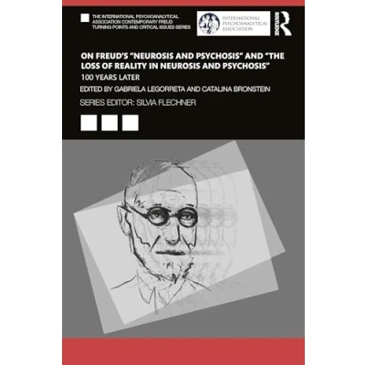 Abbildung von On Freud’s “Neurosis and Psychosis “The Loss of Reality in Neurosis Psychosis: 100 Years Later (International Psychoanalytical Association ... Freud Turning Points Critical Issues)