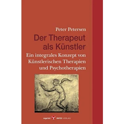 Abbildung von Der Therapeut als Künstler: Ein integrales Konzept von Künstlerischen Therapien und Psychotherapien: Psychotherapien