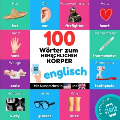 Abbildung von 100 Wörter zum menschlichen Körper auf englisch: Zweisprachiges Bilderbuch für Kinder: deutsch / englisch mit Aussprachen