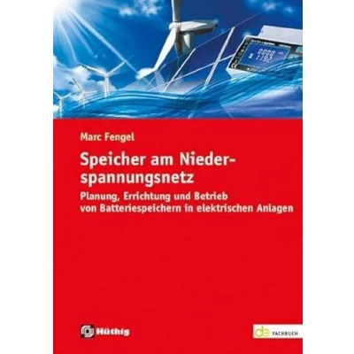 Abbildung von Speicher am Niederspannungsnetz: Planung, Errichtung und Betrieb von Batteriespeichern in elektrischen Anlagen (de Fachwissen)