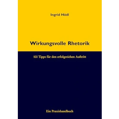 Abbildung von Wirkungsvolle Rhetorik: 100 Tipps für den erfolgreichen Auftritt