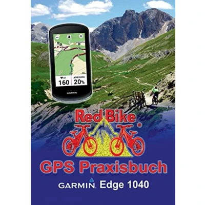 Abbildung von GPS Praxisbuch Garmin Edge 1040: Funktionen, Einstellungen &amp; Navigation (GPS Reihe von Red Bike)