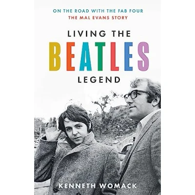 Abbildung von Living the Beatles Legend: new biography revealing untold story of Mal Evans, perfect gift for fans and music history