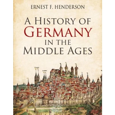 Abbildung von A History of Germany in the Middle Ages