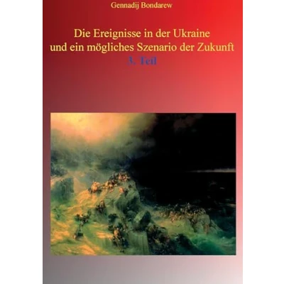 Abbildung von Die Ereignisse in der Ukraine und ein mögliches Szenario Zukunft 3. Teil