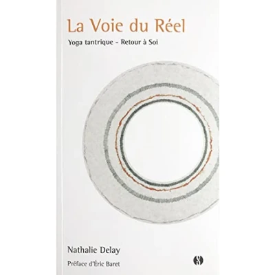 Abbildung von La Voie du Réel: Yoga tantrique Retour à Soi