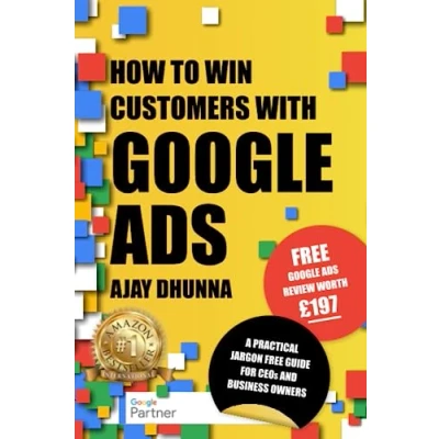 Abbildung von How To Win Customers With Google Ads: A Practical Jargon Free Guide For CEOs And Business Owners