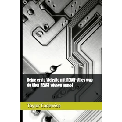 Abbildung von Deine erste Website mit REACT: Alles was du über REACT wissen musst