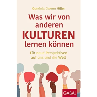 Abbildung von Was wir von anderen Kulturen lernen können: Für neue Perspektiven auf uns und die Welt (Dein Erfolg)