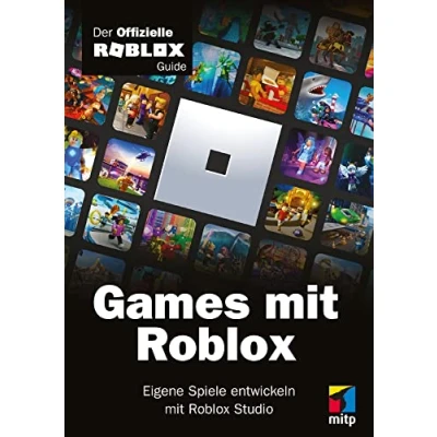 Abbildung von Games mit Roblox: Der offizielle Roblox Guide. Eigene Spiele entwickeln Studio (mitp Anwendungen)