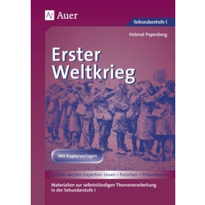 Abbildung von Erster Weltkrieg: Materialien zur selbstständigen Themenerarbeitung in der Sekundarstufe I (5. bis 10. Klasse) (Geschichte: Lesen Forschen Präsentieren)
