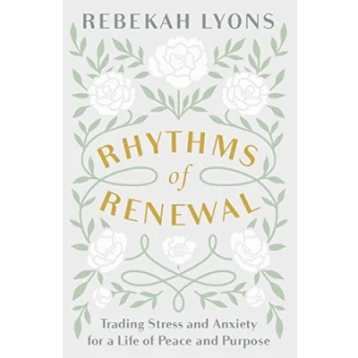 Abbildung von Rhythms of Renewal: Trading Stress and Anxiety for a Life Peace Purpose