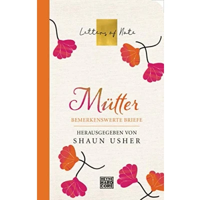 Abbildung von Mütter LETTERS OF Note: Bemerkenswerte Briefe (Die NOTE Serie, Band 5)