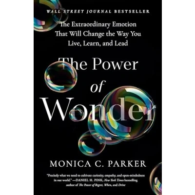 Abbildung von the Power of Wonder: Extraordinary Emotion That Will Change Way You Live, Learn, and Lead