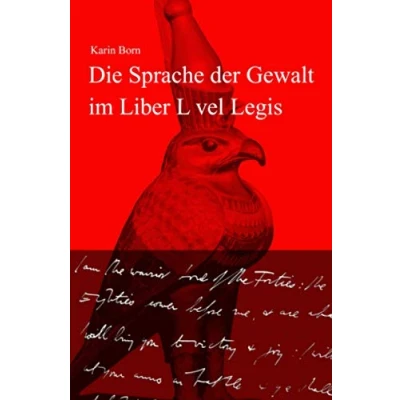 Abbildung von Die Sprache der Gewalt im Liber L vel Legis