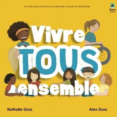 Abbildung von Vivre Tous Ensemble : Un livre pour enfants sur la diversité, race et l&#039;empathie