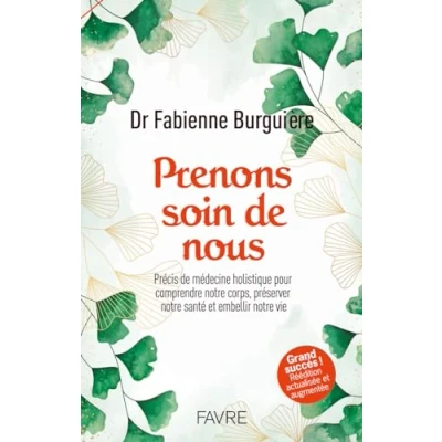 Abbildung von Prenons soin de nous: Précis médecine holistique pour comprendre notre corps, préserver santé et embellir vie