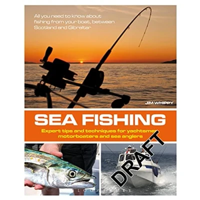 Abbildung von Sea Fishing: Expert Tips and Techniques for Yachtsmen, Motorboaters Anglers