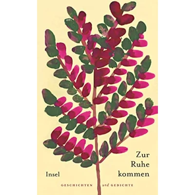 Abbildung von Zur Ruhe kommen: Geschichten und Gedichte (insel taschenbuch)