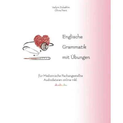 Abbildung von Englische Grammatik mit Übungen für Medizinische Fachangestellte: Gestufte Zweisprachige Lesetexte und Audiodateien inkl. (Gestufte Lesebücher, Band 51)