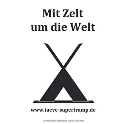 Abbildung von Mit Zelt um die Welt s/w: Täve entdeckt auf andere Weise