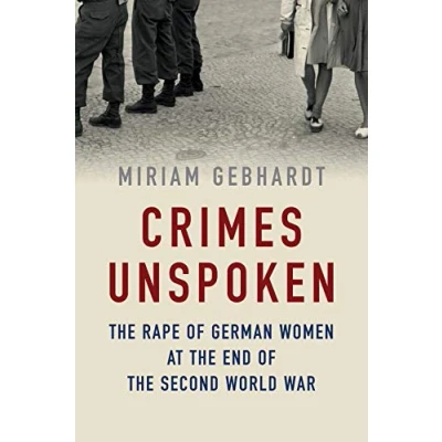 Abbildung von Crimes Unspoken: the Rape of German Women at End Second World War