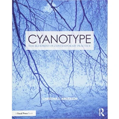 Abbildung von Cyanotype: The Blueprint in Contemporary Practice (Contemporary Practices Alternative Process Photography)