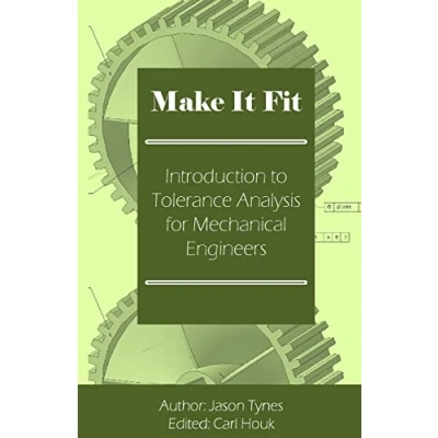 Abbildung von Make It Fit: Introduction to Tolerance Analysis for Mechanical Engineers