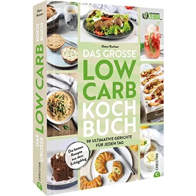Abbildung von Das große Low Carb Kochbuch: 90 Gerichte für jeden Tag. Kochen und Backen ohne Verzicht. Gesund abnehmen Hungern mit der Ernährung.