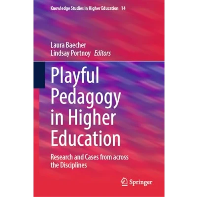Abbildung von Playful Pedagogy in Higher Education: Research and Cases from across the Disciplines (Knowledge Studies Education, 14, Band 14)