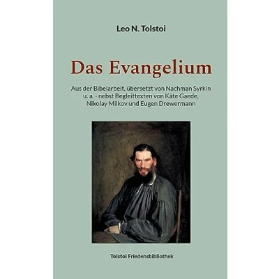 Abbildung von Das Evangelium: Aus der Bibelarbeit, übersetzt von Nachman Syrkin u.a. nebst Begleittexten Käte Gaede, Nikolay Milkov und Eugen Drewermann (Tolstoi Friedensbibliothek A)