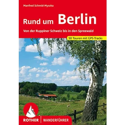 Abbildung von Rund um Berlin: Von der Ruppiner Schweiz bis in den Spreewald. 50 Touren mit GPS Tracks (Rother Wanderführer)