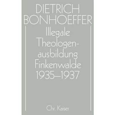 Abbildung von Werke, 17 Bde. u. 2 Erg. Bde., Bd.14, Illegale Theologenausbildung, Finkenwalde 1935 1937: Hrsg. v. Otto Dudzus, Jürgen Henkys a. (Dietrich Bonhoeffer Werke (DBW), Band 14)