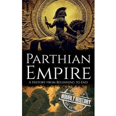 Abbildung von Parthian Empire: A History from Beginning to End