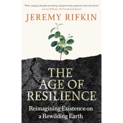 Abbildung von The Age of Resilience: Reimagining Existence on a Rewilding Earth