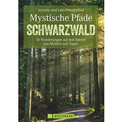 Abbildung von Mystische Pfade im Schwarzwald: 38 Wanderungen auf den Spuren von Mythen und Sagen (Erlebnis Wandern)
