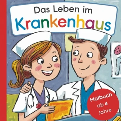 Abbildung von Das Leben im Krankenhaus 50 Ausmalbilder für kleine Entdecker ab 4 Jahren