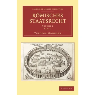 Abbildung von Romisches Staatsrecht: Volume 2 Part (Cambridge Library Collection Classics, Band 2)
