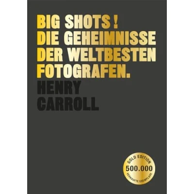 Abbildung von BIG SHOTS! Gold Edition: Die Geheimnisse der weltbesten Fotografen