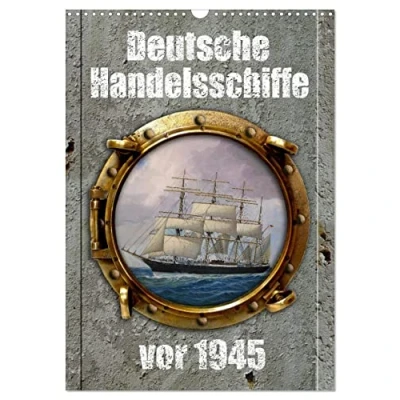 Abbildung von Deutsche Handelsschiffe vor 1945 (Wandkalender 2025 DIN A3 hoch), CALVENDO Monatskalender