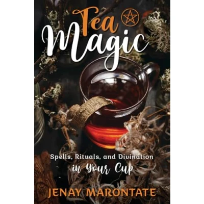 Abbildung von Tea Magic: Spells, Rituals, and Divination in Your Cup