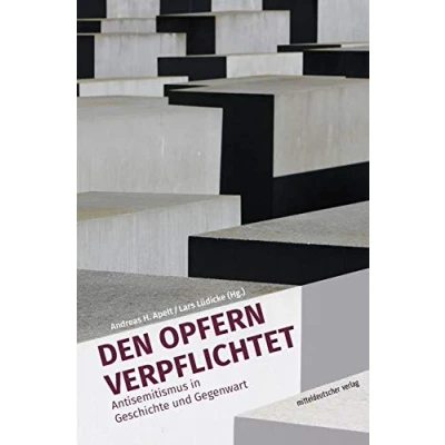 Abbildung von Den Opfern verpflichtet: Antisemitismus in Geschichte und Gegenwart