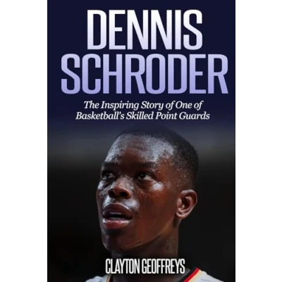 Abbildung von Dennis Schroder: The Inspiring Story of One Basketball&#039;s Skilled Point Guards (Basketball Biography Books)