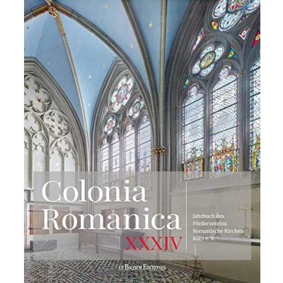 Abbildung von Colonia Romanica: Jahrbuch des Fördervereins Romanische Kirchen Köln e. V. Band XXXIV