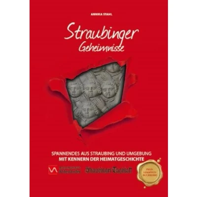 Abbildung von Straubinger Geheimnisse: Spannendes aus Straubing und Umgebung mit Kennern der Heimatgeschichte