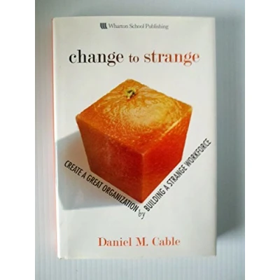 Abbildung von Change to Strange: Create a Great Organization by Building Strange Workforce (paperback)