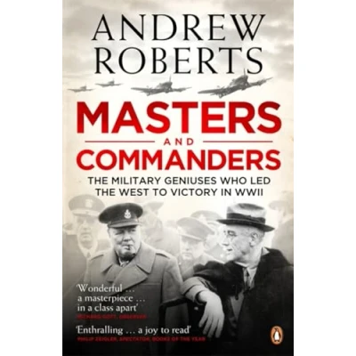 Abbildung von Masters and Commanders: The Military Geniuses Who Led West To Victory In World War II